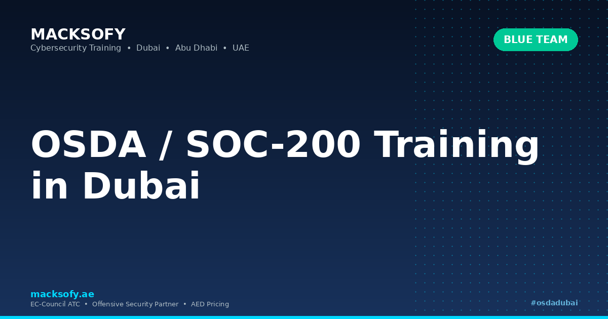 OSDA / SOC-200 Training in Dubai — Macksofy Technologies, Dubai UAE