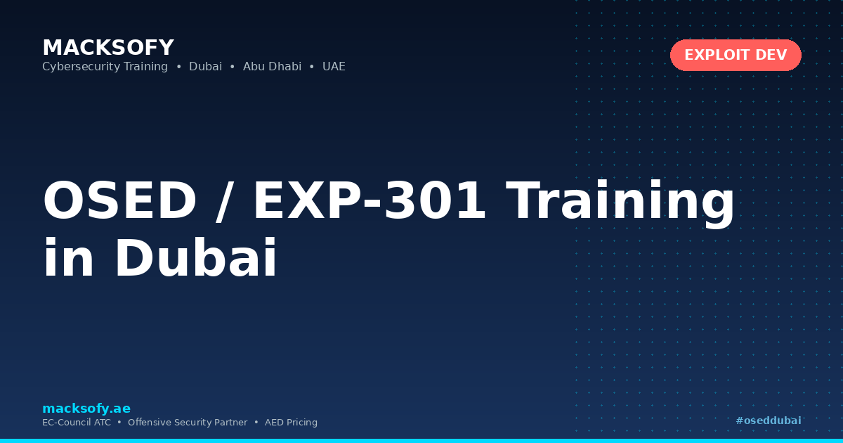 OSED / EXP-301 Training in Dubai — Macksofy Technologies, Dubai UAE