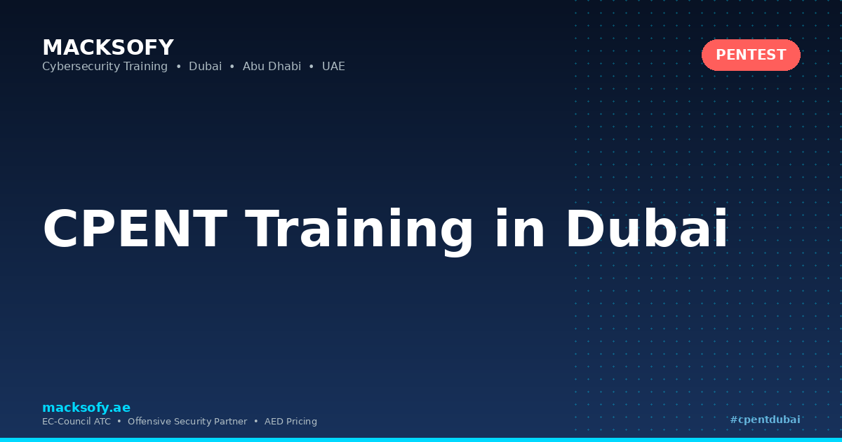 CPENT Training in Dubai — Macksofy Technologies, Dubai UAE
