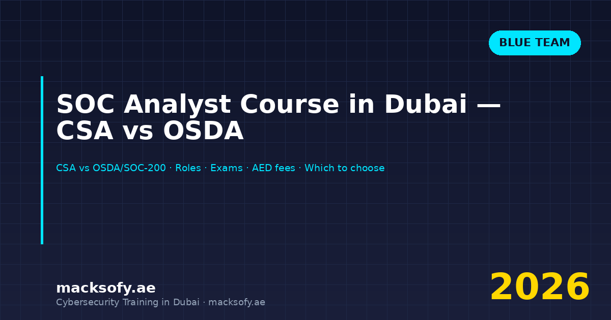 SOC Analyst Course in Dubai — CSA vs OSDA
